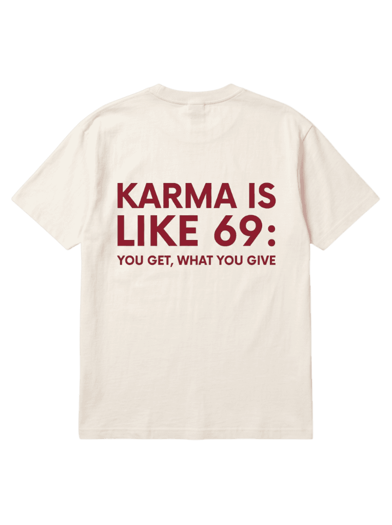 Karma Is Like 69